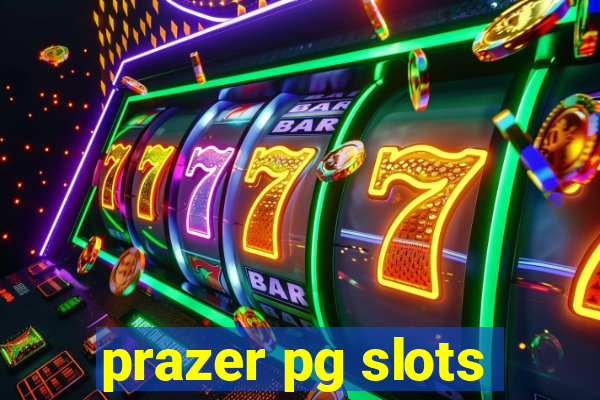 prazer pg slots